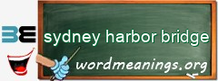 WordMeaning blackboard for sydney harbor bridge